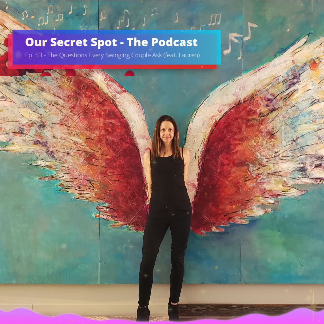 our secret spot the podcast episode 53 questions every swinging couple ask